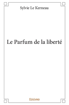 Paperback Le Parfum de la liberté [French] Book