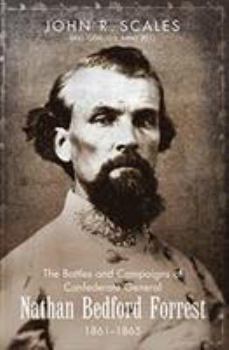 Paperback The Battles and Campaigns of Confederate General Nathan Bedford Forrest, 1861-1865 Book