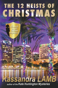 The Twelve Heists of Christmas : A C.o.P. on the Scene Short Mystery