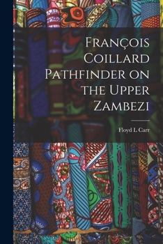 Paperback Franc&#807;ois Coillard Pathfinder on the Upper Zambezi Book