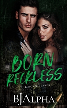 Born Reckless - Book #1 of the Born