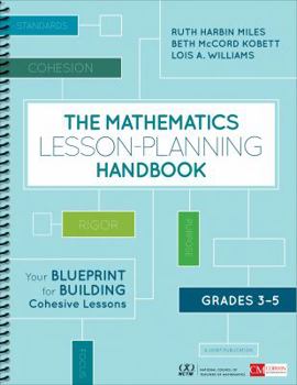 Spiral-bound The Mathematics Lesson-Planning Handbook, Grades 3-5: Your Blueprint for Building Cohesive Lessons Book