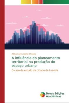 Paperback A influência do planeamento territorial na produção do espaço urbano [Portuguese] Book