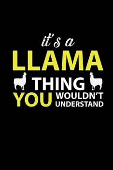 Paperback It's A Llama Thing You Wouldn't Understand: Llama Journal Notebook -Llamas Lover Gifts - Alpacas Journal - Alpaca Lovers Diary - 6x9_100 College Ruled Book