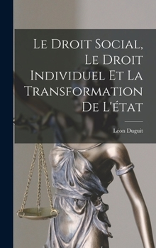 Hardcover Le Droit Social, Le Droit Individuel Et La Transformation De L'état [French] Book