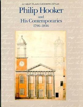 Paperback A Neat Plain Modern Stile: Philip Hooker and His Contemporaries, 1790-1840 Book