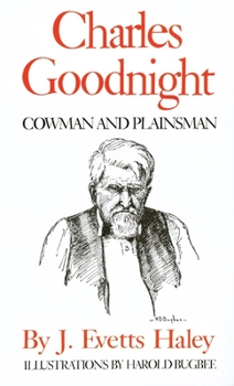 Charles Goodnight, Cowman and Plainsman