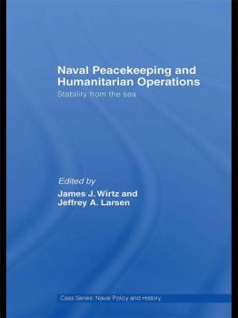 Paperback Naval Peacekeeping and Humanitarian Operations: Stability from the Sea Book