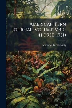 Paperback American Fern Journal. Volume V.40-41 (1950-1951) Book