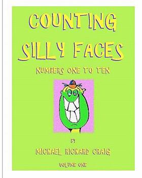 Paperback Counting Silly Faces Numbers One to Ten: by Michael Richard Craig - Volume One Book