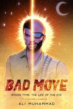 Paperback Bad Move (Deluxe Edition): Rydon Tyme: The Life of the Eye- 4 of 5 Book