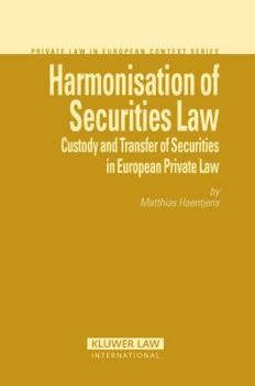 Hardcover Harmonisation of Securities Law: Custody and Transfer of Securities in European Private Law Book