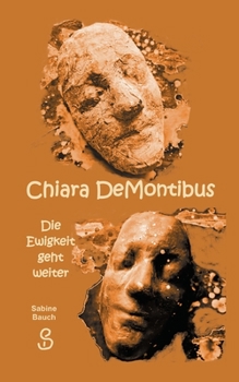 Paperback Chiara DeMontibus: Die Ewigkeit geht weiter [German] Book