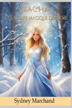 Sacha et la cape magique de Noël (French Edition)
