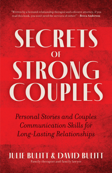 Paperback Secrets of Strong Couples: Personal Stories and Couples Communication Skills for Long-Lasting Relationships (the Bulitts) (Relationship Expert, C Book