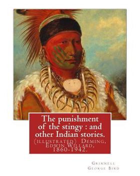 Paperback The punishment of the stingy: and other Indian stories. By Grinnell George Bird: (illustrated) Deming, Edwin Willard, 1860-1942. Short stories, Amer Book