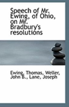 Paperback Speech of Mr. Ewing, of Ohio, on Mr. Bradbury's Resolutions Book