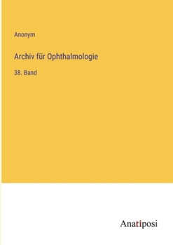 Paperback Archiv für Ophthalmologie: 38. Band [German] Book