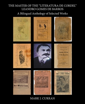 Paperback The Master of the "Literatura De Cordel" Leandro Gomes De Barros: A Bilingual Anthology of Selected Works Book