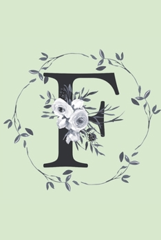 F: Monogrammed Journal For Women. Beautiful Leaf Design. Blank Lined Journal/Notebook.: Initial F. 6 x 9", 120 Pages.