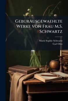 Paperback GeburAusgewaehlte Werke von Frau M.S. Schwartz [German] Book