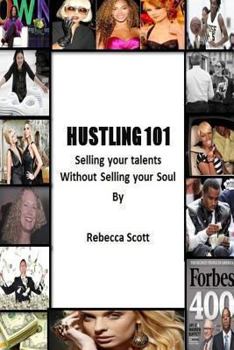 Paperback Hustling 101: Selling your Talents without Selling your Soul Book