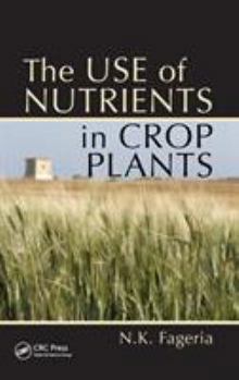 Hardcover The Use of Nutrients in Crop Plants Book