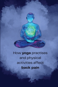Paperback How yoga practises and physical activities affect back pain Book