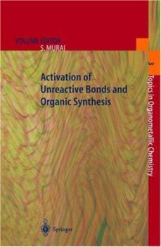 Hardcover Activation of Unreactive Bonds and Organic Synthesis Book