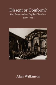 Paperback Dissent or Conform?: War, Peace and the English Churches 1900-1945 Book