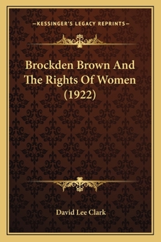 Paperback Brockden Brown And The Rights Of Women (1922) Book
