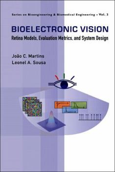 Hardcover Bioelectronic Vision: Retina Models, Evaluation Metrics and System Design Book