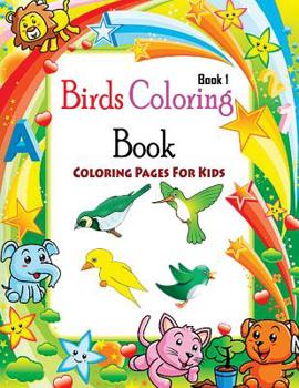 Coloring Pages For Kids Birds Coloring Book 1: Coloring Books for Kids