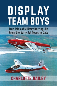 Hardcover Display Team Boys: True Tales of Military Derring-Do from the Early Jet Years to Date Book