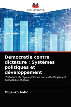 Paperback Démocratie contre dictature: Systèmes politiques et développement [French] Book