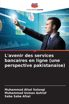 L'avenir des services bancaires en ligne (une perspective pakistanaise) (French Edition)
