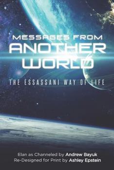Paperback Messages From Another World: The Essassani Way of Life Book