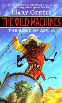 The Wild Machines - Book #3 of the Book of Ash
