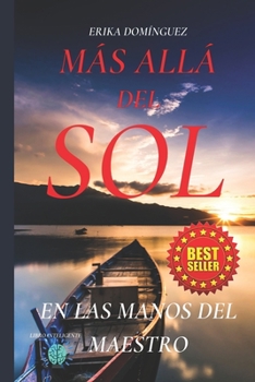 Paperback Más allá del sol: En las manos del maestro [Spanish] Book