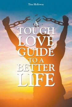 Paperback A Tough Love Guide to a Better Life Book