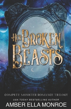Paperback Her Broken Beasts Complete Trilogy Book