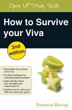 Paperback How to Survive Your Viva: Defending a Thesis in an Oral Examination Book