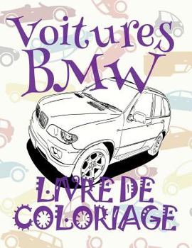 ✌ Voitures BMW ✎ Livres de Coloriage ✍: Album Coloriage Voitures BMW ✎ Livre de Coloriage pour adulte ✍ Livre de ... BMW: Album Coloriage)