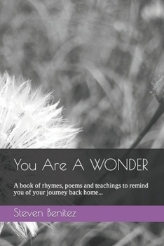Paperback You Are A WONDER: Gentle reminders of the Internal Path, through rhymes, poems and short teachings. Book