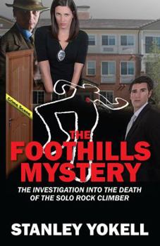 Paperback The Foothills Mystery: The Investigation into the Death of the Solo Rock Climber Book