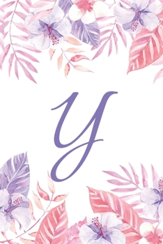 Y: Initial Y Monogram Notebook Journal Gift Pink and Purple Tropical Floral design (Tropical Treasure Monogram Journals)