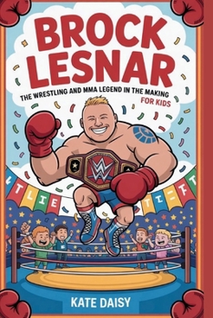 Paperback Brock Lesnar: The wrestling and MMA legend in the making for kids Book