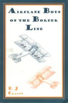 Airplane Boys on the Border Line - Book #1 of the Airplane Boys