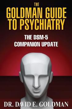 Paperback The Goldman Guide To Psychiatry The DSM-5 Companion Update Book
