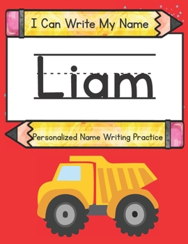 Paperback I Can Write My Name: Liam: Personalized Name Writing Book